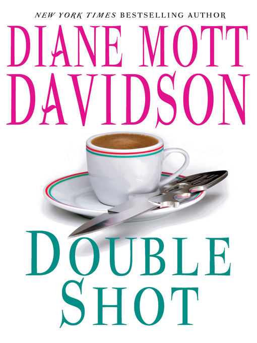 Diane Mott Davidson创作的Double Shot作品的详细信息 - 可供借阅
